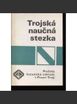 Trojská naučná stezka. Pražská botanická zahrada v Praze - Tróji (Praha, Trója) - náhled