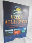 Velký atlas světa: Obsahuje obrazovou část s barevnými snímky přírodních prostředí - náhled