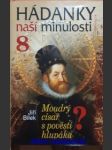 Hádanky naší minulosti - svazek 8 - moudrý císař s pověsti hlupáka ? - bílek jiří - náhled