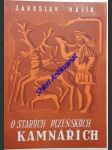 O starých plzeňských kamnářích - halík jaroslav - náhled