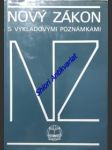 NOVÝ ZÁKON s výkladovými poznámkami - Ekumenická skupina pro překlad NZ - náhled