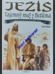 Ježíš - tajemný muž z betléma - bauer jan - náhled