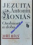 Jezuita antonín koniáš - osobnost a doba - bílý jiří - náhled