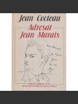 Adresát Jean Marais [Jean Cocteau - korespondence odhalující intimní vztah dvou umělců] - náhled