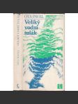 Veliký vodní tulák [povídky Ota Pavel - mj. Smrt krásných srnců, Zlatí úhoři, Kapři pro Wehrmacht ad.] - náhled