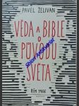 Věda a bible o původu světa - želivan pavel / vl.jm. karel vrána / - náhled