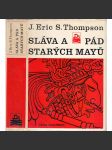 Sláva a pád starých Mayů [Mayská civilizace, Mayové, Mexiko, Amerika] (edice: Kolumbus, sv. 54) - náhled