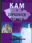 Kam v západních čechách - svobodová alena / dlouhý vladimír - náhled