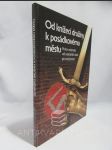 Od knížecí družiny k posádkovému městu: Praha vojenská od nejstarších dob po současnost - náhled