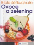 Bible šéfkuchaře - Ovoce a zelenina - náhled