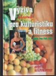 Výživa hlavně pro kulturistiku a fitness - náhled