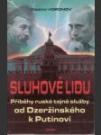 Sluhové lidu. Příběhy ruské tajné služby od Dzeržinského k Putinovi - náhled