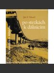 Po stezkách k dálnicím - Kapitoly z dějin silnic, silničních dopravních prostředků a silničního stavitelství (silnice, cesty, stezky) - náhled