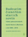 Budoucím čtenářům starých novin: Výbor polonistických textů Václava Buriana z let 1981-2014 - náhled