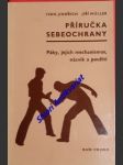 Příručka sebeochrany - páky, jejich mechanismus, nácvik a použití - jindřich ivan / müller jiří - náhled