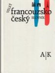 Velký francouzsko - český slovník 3 sv. (A-K + L-Z + Dodatky) - náhled