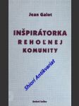 Inšpirátorka reholnej komunity - galot jean - náhled