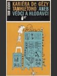 Kariéra dr. gézy tamhletoho aneb vědci a hlodavci - náhled