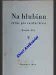 NA HLUBINU - Ročník XXI - revue pro vnitřní život - Kolektiv autorů - náhled