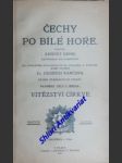 Čechy po bílé hoře - díl i. kniha 1-2-3 ( vítězství církve - absolutism katolický - osvícený despotism ) - denis arnošt - náhled