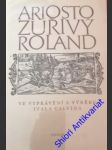 ZUŘIVÝ ROLAND - ( Ve vyprávění a výběru Itala Calvina) - ARIOSTO Ludovico - náhled