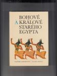 Bohové a králové starého Egypta - náhled