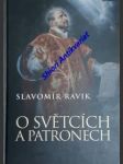 O světcích a patronech - ravik slavomír - náhled