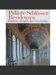 Paläste Schlösser Residenzen. Zentren europäischer Geschichte (paláce, zámky, rezidence; dóžecí palác, escorial, Pražský hrad, Karlštejn) - náhled