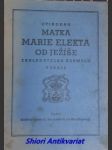 Ctihodná matka marie elekta od ježíše z řádu bosých karmelitek, zakladatelka pražského karmelu - dlouhá běla - náhled