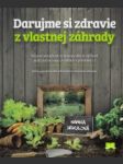 Darujme si zdravie z vlastnej záhrady - náhled