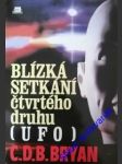 Blízká setkání čtvrtého druhu ( ufo) - bryan c.d.b - náhled