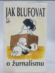 Jak blufovat o žurnalismu - náhled