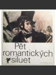 Pět romantických siluet (edice: Klub přátel poezie, sv. 3, 21. ročník) [poezie, Hugo, de Vigny, Musset, Lamartine, Beuve] - náhled