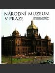 Národní muzeum v Praze (Edice: Má vlast, 20. svazek) [Praha, historie, sbírky] - náhled
