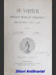 Sv. vojtěch, druhý biskup pražský, jeho klášter i úcta u lidu - krásl františek / ježek j. - náhled