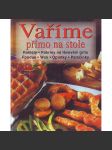 Vaříme přímo na stole (Kuchařka, recepty, mj. i raklety, wok, palačinky, fondue) - náhled