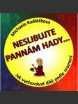 Neslibujte Pannám hady... Jak vychovávat děti podle znamení (esoterika, okultismus, astrologie) - náhled