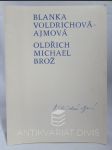 Oldřich Michal Brož - Obrazy a grafiky / Blanka Voldřichová-Ajmová - Plastiky - náhled