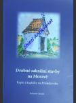 Drobné sakrální stavby na moravě - kaple a kapličky na prostějovsku - outrata bohumil - náhled