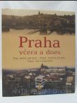 Praha - včera a dnes / Prag - gestern und heute / Prague - yesterday and today / Prague - hier et aujourd'hui - náhled