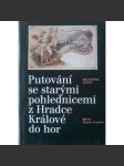 Putování se starými pohlednicemi z Hradce Králové do hor (Krkonoše, sběratelství, pohlednice, pohledy, Východní Čechy, Hradec Králové a Královéhradecký kraj, Orlické hory) - náhled