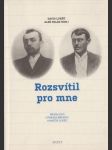 Rozsvítil pro mne: Přátelství Otokara Březiny a Matěje Lukšů - náhled