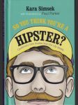 So you thin you´re a Hipster - náhled