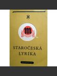 Staročeská lyrika (edice: Odkaz minulosti české, sv. 2) [poezie, literární věda] - náhled