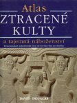 Atlas ztracené kulty a tajemná náboženství - náhled