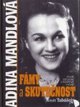 Adina Mandlová - Fámy a skutečnost - náhled