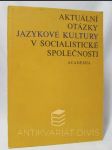 Aktuální otázky jazykové kultury v socialistické společnosti - náhled