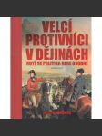 Velcí protivníci v dějinách - náhled