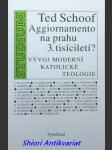 Aggiornamento na prahu 3. tisíciletí ? vývoj moderní katolické teologie - schoof ted - náhled