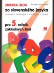 Zbierka úloh zo slovenského jazyka pre 5. ročník základných škôl - náhled